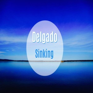 Delgado - Sinking [Deep Down]