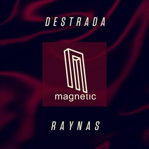 Destrada - Raynas [Magnetic Recordings]