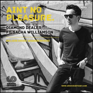Diamond Dealer feat. Sacha Williamson - Ain't No Pressure [Groove Odyssey]