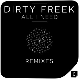 Dirty Freek - All I Need (Remixes) [CR2]