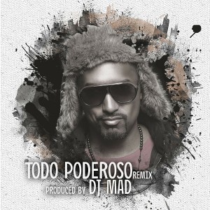 Dj Mad - Todo Poderoso (2015 Remix) [Digital Wax]