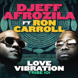 Djeff Afrozila - Love Vibration [Tribe Records]