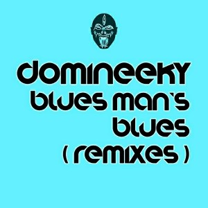Domineeky - Blues Man's Blues (Remixes) [Good Voodoo Music]