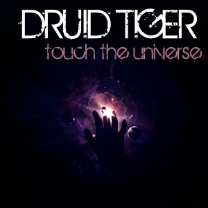 Druid Tiger - Touch The Universe - Single [Gaia Sound]