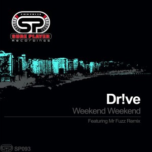 Dr!ve - Weekend Weekend [SP Recordings]