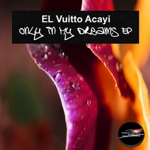 El Vuitto Acayi - Only In My Dreams [Night Scope Deep Recordings]