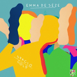 Emma De Sèze - Spacio Cold [Tom Tom Disco]