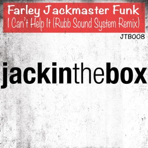 Farley Jackmaster Funk - I Can't Help It (Rubb Sound System Remix) [Jackinthebox]