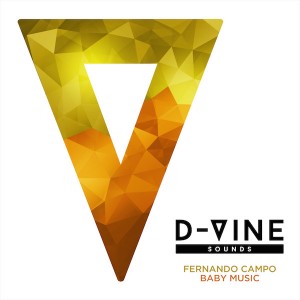 Fernando Campo - Baby Music [D-Vine Sounds]