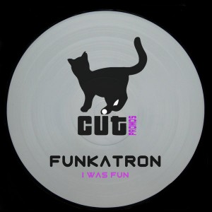 Funkatron - I Was Fun [Cut Rec Promos]