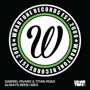 Gabriel Pivaro & Titan Road - Always Been Used [Whartone Records]