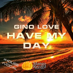 Gino Love - Have My Day [Label Mango Record]