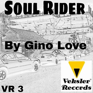 Gino Love - Soul Rider [Veksler Records]