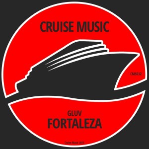 Gluv - Fortaleza [Cruise Music]