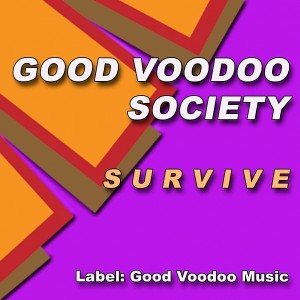 Good Voodoo Society - Survive [Good Voodoo Music]