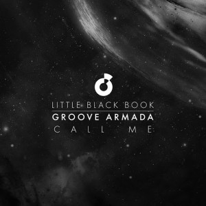 Groove Armada - Call Me (Little Black Book) [Moda Black]