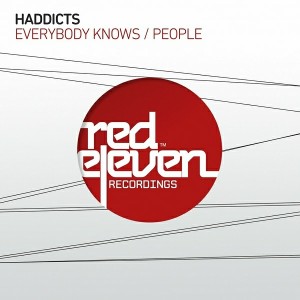 Haddicts - Everybody Knows - People [Red Eleven Recordings]