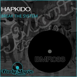 Hapkido - Break The System [Body Movin Records]