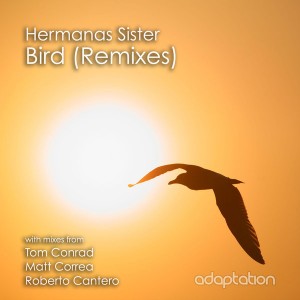 Hermanas Sister - Bird (Remixes) [Adaptation Music]