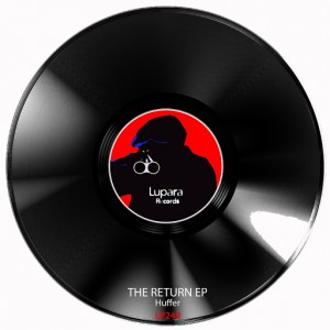 Huffer - The Return EP [Lupara Records]