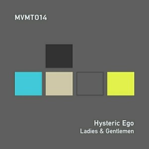 Hysteric Ego - Ladies & Gentlemen [MVMT]