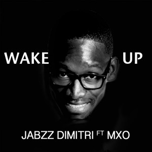 Jabzz Dimitri feat. MXO - Wake Up [Multi-Racial Records]
