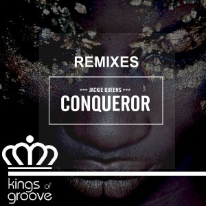 Jackie Queens - Conqueror (Remixes) [Kings Of Groove]