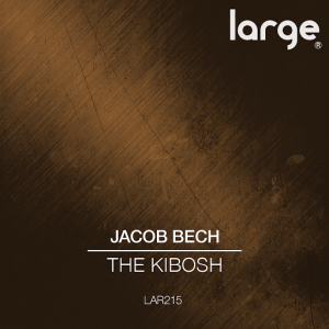 Jacob Bech - The Kibosh [Large Music]