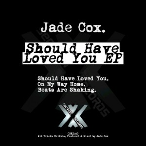 Jade Cox - Should of Loved You [Cross Section]