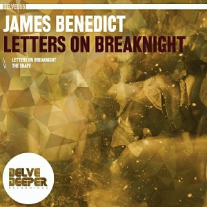 James Benedict - Letters On Breaknight [Delve Deeper Recordings]