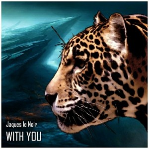 Jaques Le Noir - With You [Deep Strips]