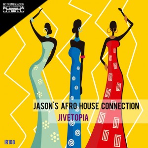 Jason's Afro House Connection - Jivetopia [Instrumenjackin Records]