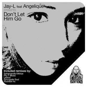 Jay-L - Don't Let Him Go (feat. Angelique) [Samara Records]