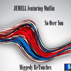Jemell feat. Muffin - So Over You [MMP Records]