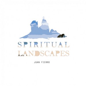 Juan Fierro - Spiritual Landscapes, Vol. 1 [Cover Music]