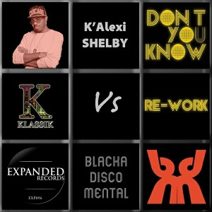 K'alexi Shelby, BDM - Don't You Know (Rework) [Expanded Records]