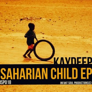 KayDeep - Saharian Child EP [Infant Soul Productions]