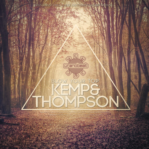 Kemp & Thompson - Blow Your Top [Uranobeat]