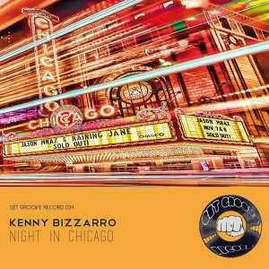 Kenny Bizzarro - Night In Chicago [Get Groove Record]