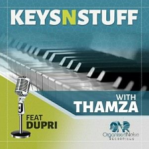 Keys n Stuff With Thamza Feat. Dupri - Free [Organised Noise Recordings]