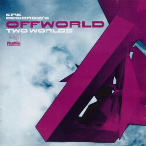 Kirk Degiorgio's Offworld - Two Worlds [Far Out Recordings]