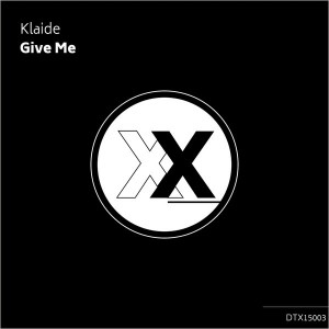 Klaide - Give Me [Deeptown Traxx]