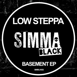 Low Steppa - Basement EP [Simma Black]