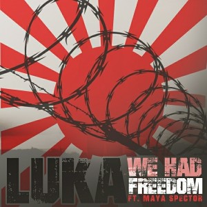 Luka feat. Maya Spector - We Had Freedom [We Go Deep]