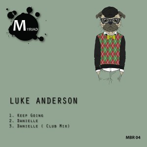Luke Anderson - Keep Going EP [Myriad Black Records]