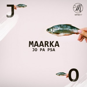 Maarka - Jo Pa Psa [Moonfire Music Lab]