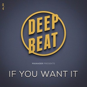 Manager - If You Want It [DeepBeat Records]