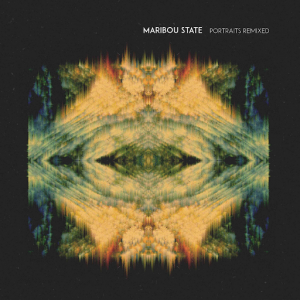 Maribou State - Portraits Remixed [Counter]