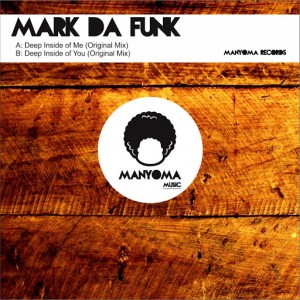 Mark Da Funk - Deep Inside of Me [Manyoma Music]