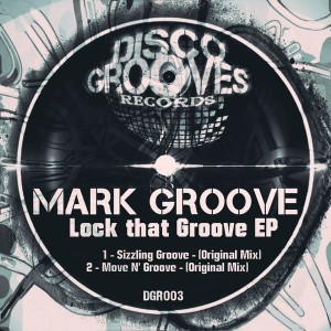 Mark Groove - Lock That Groove [Disco Grooves Records]